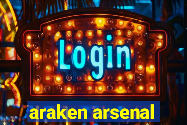 araken arsenal